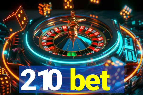 210 bet